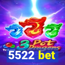 5522 bet